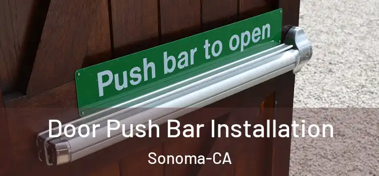 Door Push Bar Installation Sonoma-CA