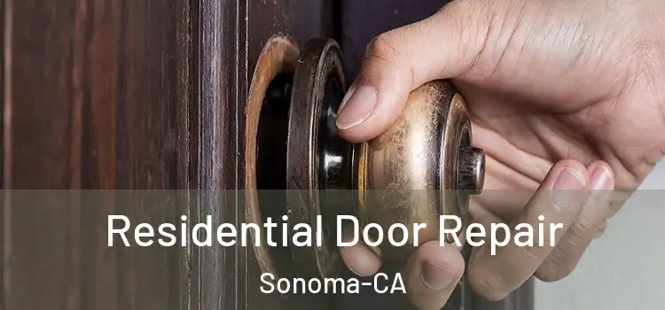 Residential Door Repair Sonoma-CA